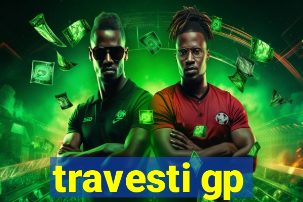 travesti gp